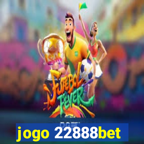 jogo 22888bet